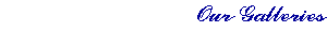 Our Galleries